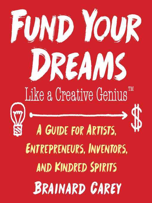 Title details for Fund Your Dreams Like a Creative Genius by Brainard Carey - Available